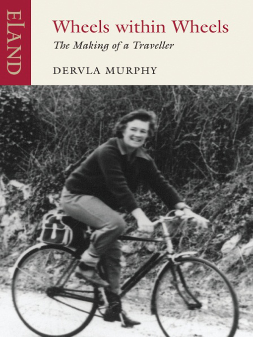 Title details for Wheels Within Wheels by Dervla Murphy - Available